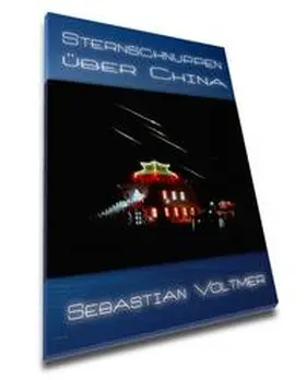 Voltmer |  Sternschnuppen über China | Sonstiges |  Sack Fachmedien