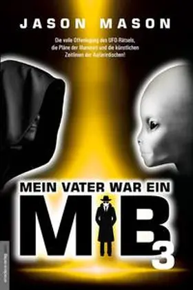 Mason / Helsing |  Mein Vater war ein MiB - Band 3 | Buch |  Sack Fachmedien