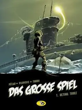 Pécau |  Das grosse Spiel 01. Ultima Thule | Buch |  Sack Fachmedien