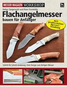 Steiferwald / Fronteddu / Steigerwald |  Flachangelmesser bauen für Anfänger | Buch |  Sack Fachmedien