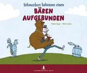 Spang |  Schnurrbert bekommt einen Bären aufgebunden | Buch |  Sack Fachmedien