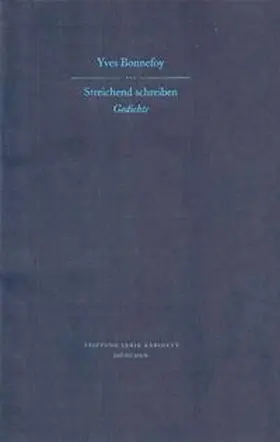 Bonnefoy |  Streichend schreiben. Gedichte | Buch |  Sack Fachmedien
