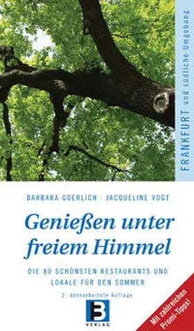 Goerlich / Vogt |  Genießen unter freiem Himmel. Frankfurt und südliche Umgebung | Buch |  Sack Fachmedien