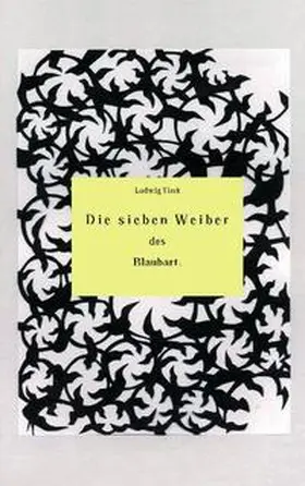Tieck / Witzel / Mechlenburg |  Die sieben Weiber des Blaubart | Buch |  Sack Fachmedien