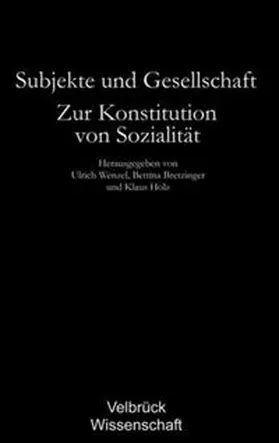 Wenzel / Bretzinger / Holz |  Subjekte und Gesellschaft - Studienausgabe | Buch |  Sack Fachmedien