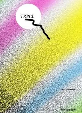 Seeberg / Rudolph / Pönisch |  TRPCL (Tropical) - Aspekte des globalen und kollektiven Werkbegriffs | Buch |  Sack Fachmedien