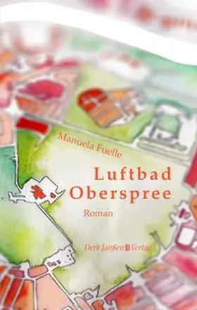 Fuelle |  Luftbad Oberspree | Buch |  Sack Fachmedien
