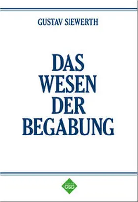 Siewerth / Gustav-Siewerth-Gesellschaft e.V. |  Das Wesen der Begabung | Buch |  Sack Fachmedien