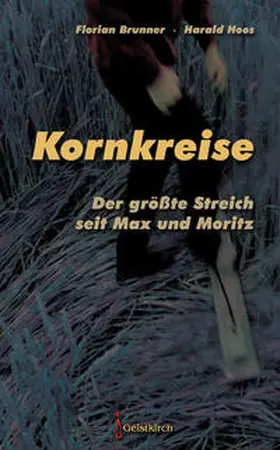 Brunner / Hoos |  Kornkreise - der größte Streich seit Max und Moritz | Buch |  Sack Fachmedien