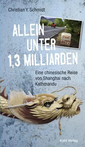 Schmidt |  Allein unter 1,3 Milliarden: Eine chinesische Reise von Shanghai bis Kathmandu | Buch |  Sack Fachmedien