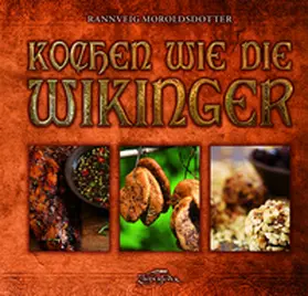 Moroldsdotter | Kochen wie die Wikinger | Buch | 978-3-938922-31-6 | www2.sack.de