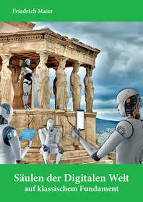 Prof. Maier / Maier |  Säulen der digitalen Welt | Buch |  Sack Fachmedien