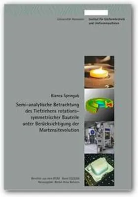 Springub |  Semi-analytische Betrachtung des Tiefziehens rotations-symmetrischer Bauteile unter Berücksichtigung der Martensitevolution | Buch |  Sack Fachmedien