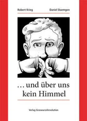Krieg / Daemgen |  … und über uns kein Himmel | Buch |  Sack Fachmedien