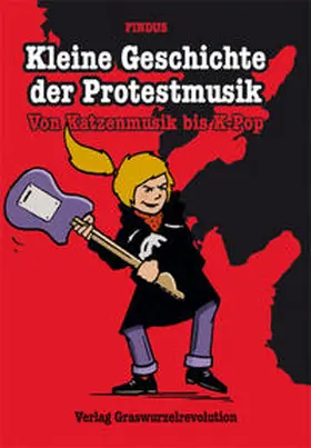 Findus |  Kleine Geschichte der Protestmusik | Buch |  Sack Fachmedien