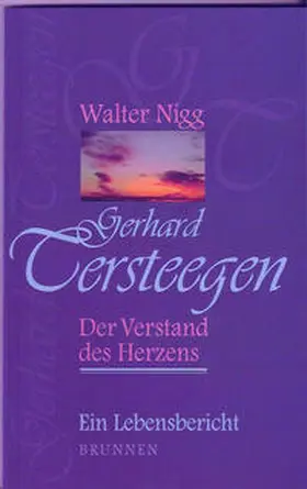 Nigg |  Gerhard Tersteegen – Der Verstand des Herzens | Buch |  Sack Fachmedien