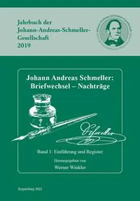 Winkler |  Johann Andreas Schmeller: Briefwechsel - Nachträge (Jahrbücher der Johann-Andreas-Schmeller-Gesellschaft 2019/2020) | Buch |  Sack Fachmedien