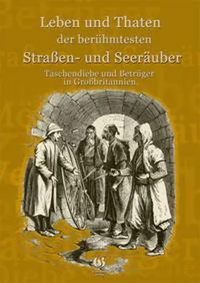 Johnson |  Leben und Taten der berühmtesten Straßen- und Seeräuber, Taschendiebe und Betrüger in Großbritanien. | Buch |  Sack Fachmedien