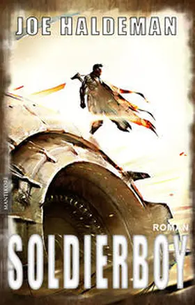 Haldeman |  Soldierboy - Ein Science-Fiction-Roman vom Hugo und Nebula Award Preisträger Joe Haldeman | Buch |  Sack Fachmedien