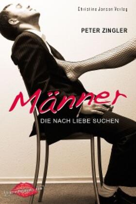 Zingler |  Männer, die nach Liebe suchen | eBook | Sack Fachmedien