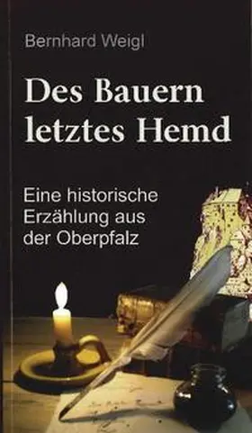 Weigl |  Des Bauern letztes Hemd | Buch |  Sack Fachmedien