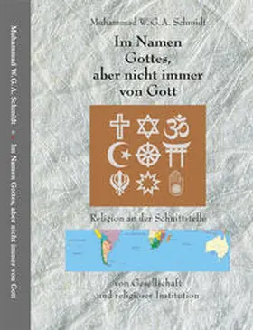 Muhammad W.G.A. | Im Namen Gottes, aber nicht immer von Gott | Buch | 978-3-939290-95-7 | sack.de