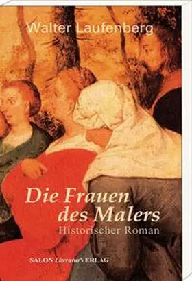 Laufenberg |  Die Frauen des Malers | Buch |  Sack Fachmedien