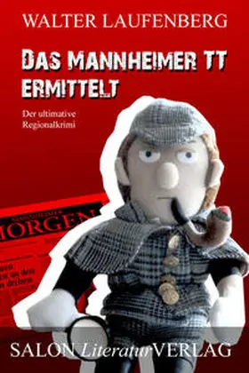 Laufenberg |  Das Mannheimer TT ermittelt | Buch |  Sack Fachmedien