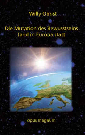 Obrist |  Die Mutation des Bewusstsseins fand in Europa statt | Buch |  Sack Fachmedien