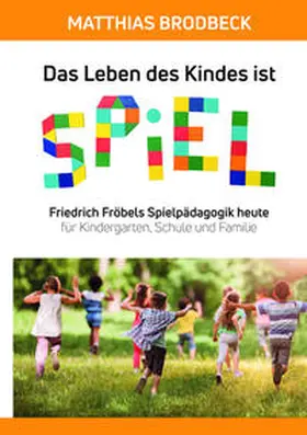 Brodbeck / Jugendsozialwerk Nordhausen e.V. |  Das Leben des Kindes ist Spiel | Buch |  Sack Fachmedien