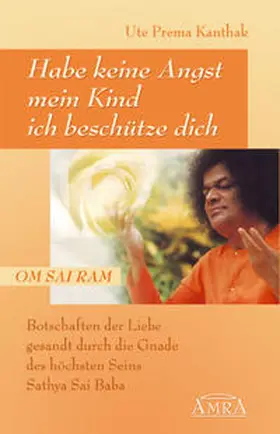 Kanthak / Nagula |  Habe keine Angst mein Kind ich beschütze dich | Buch |  Sack Fachmedien