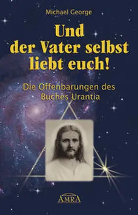 George | Und der Vater selbst liebt euch! | Buch | 978-3-939373-05-6 | www2.sack.de