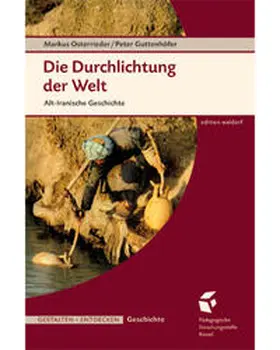 Osterrieder / Guttenhöfer |  Die Durchlichtung der Welt. Alt-Iranische Geschichte | Buch |  Sack Fachmedien