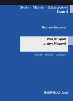Schauerte |  Was ist Sport in den Medien? | Buch |  Sack Fachmedien