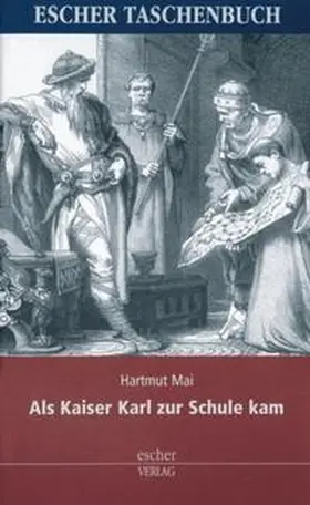 Mai |  Als Kaiser Karl zur Schule kam | Buch |  Sack Fachmedien