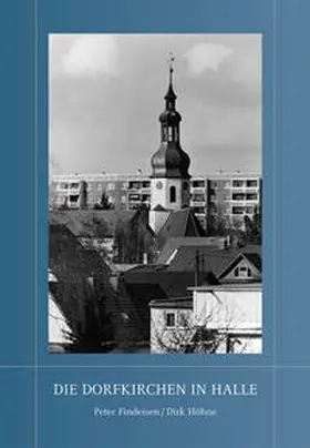 Findeisen / Höhne |  Die Dorfkirchen in Halle | Buch |  Sack Fachmedien