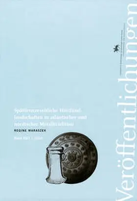 Maraszek |  Spätbronzezeitliche Hortfundlandschaften in atlantischer und nordischer Metalltradition | Buch |  Sack Fachmedien