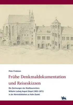 Findeisen / Wendland / Rüber-Schütte |  Frühe Denkmaldokumentation und Reiseskizzen | Buch |  Sack Fachmedien