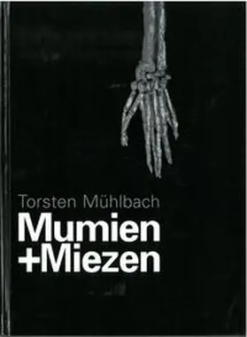 Städtische Galerie Villingen-Schwenningen / Renn / Mühlbach |  Mumien + Miezen | Buch |  Sack Fachmedien