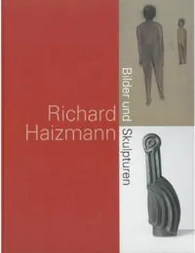  Richard Haizmann - Bilder und Skulpturen | Buch |  Sack Fachmedien