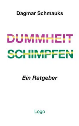 Schmauks |  Dummheit. Schimpfen | Buch |  Sack Fachmedien