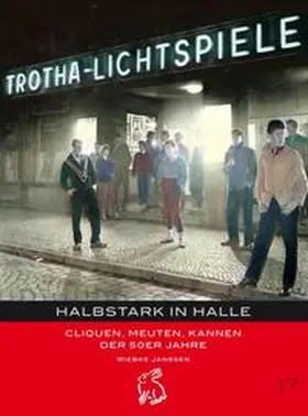 Janssen / Gerlach / Götze |  Halbstark in Halle | Buch |  Sack Fachmedien