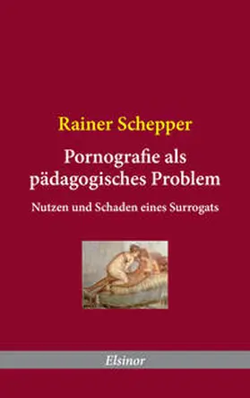 Schepper |  Pornografie als pädagogisches Problem | Buch |  Sack Fachmedien