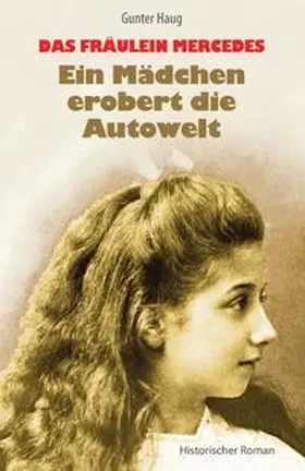 Haug |  Das Fräulein Mercedes - Ein Mädchen erobert die Autowelt | Buch |  Sack Fachmedien