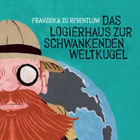 zu Reventlow |  Das Logierhaus zur schwankenden Weltkugel | Sonstiges |  Sack Fachmedien