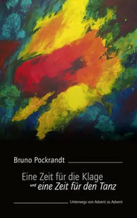 Pockrandt |  Eine Zeit für die Klage und eine Zeit für den Tanz | Buch |  Sack Fachmedien
