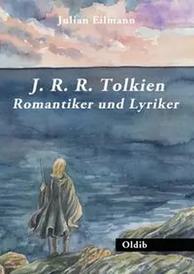 Eilmann |  J. R. R. Tolkien: Romantiker und Lyriker | Buch |  Sack Fachmedien