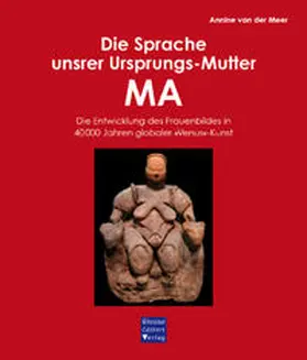 van der Meer / Meer |  Die Sprache unsrer Ursprungs-Mutter MA | Buch |  Sack Fachmedien