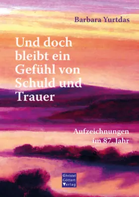 Yurtdas |  Und doch bleibt ein Gefühl von Schuld und Trauer | Buch |  Sack Fachmedien