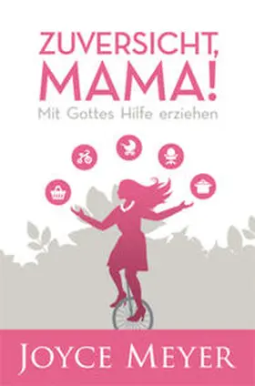Meyer |  Zuversicht, Mama! | Buch |  Sack Fachmedien